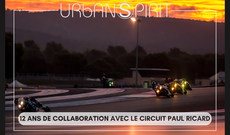 Plus de 10 ans de collaboration entre Urban Spirit et le Circuit Paul Ricard !