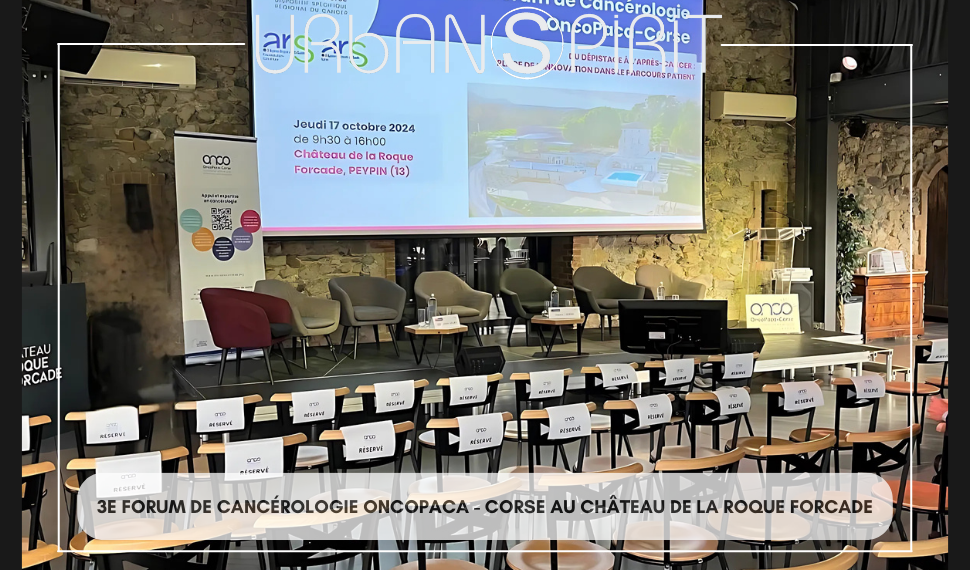 3e Forum de Cancérologie ONCOPACA - CORSE au Château de la Roque Forcade